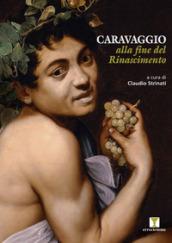 Caravaggio alla fine del Rinascimento