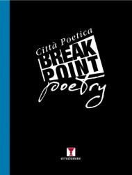 Break point poetry. Città poetica. Vol. 2