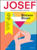 Bolzano-Bozen. Josef. The insider's travel book to South Tyrol. Ediz. tedesca, italiana e inglese