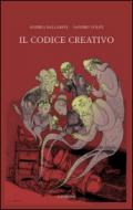 Il codice creativo. Come passare dall'interpretazione dei dati alla condivisione dei significati senza perdere il sonno