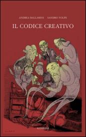 Il codice creativo. Come passare dall'interpretazione dei dati alla condivisione dei significati senza perdere il sonno