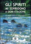 Gli spiriti mi sorridono a ogni stagione. Ricordi, vita e dignità di due miei nonni: Unico
