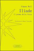 Iliade. Il poema della forza