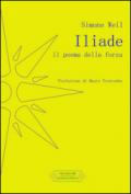 Iliade. Il poema della forza