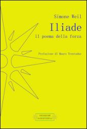 Iliade. Il poema della forza