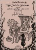 La ciotola gioiosa. Alchimie vegetali per palati canini (et humani)