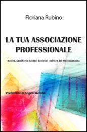 La tua associazione professionale