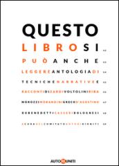 Questo libro si può anche leggere: Antologia di tecniche narrative e racconti (Le gambe corte)