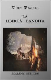 La libertà bandita