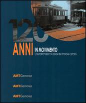 120 anni in movimento. Il trasporto pubblico a Genova tra economia e società