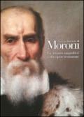 Giovan Battista Moroni. Un «ritratto magnifico» e otto opere restaurate. Ediz. illustrata