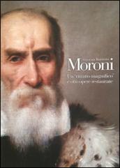 Giovan Battista Moroni. Un «ritratto magnifico» e otto opere restaurate. Ediz. illustrata