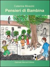 Pensieri di bambina. Ediz. illustrata