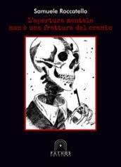 L'apertura mentale non è una frattura del cranio