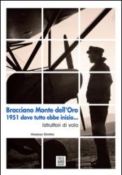 Bracciano Monte dell'Oro 1951 dove tutto ebbe inizio. Istruttori di volo