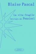 La vita fragile. Antologia dai pensieri