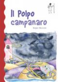 Il polpo campanaro. Ediz. a colori