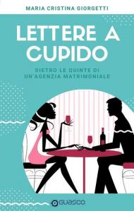 Lettere a Cupido. Dietro le quinte di un'agenzia matrimoniale