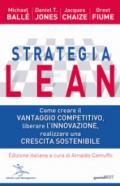 Strategia Lean. Come creare il vantaggio competitivo, liberare l'innovazione, realizzare una crescita sostenibile