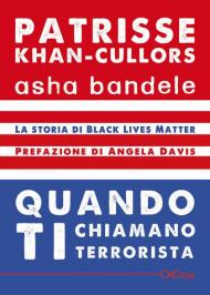 Quando ti chiamano terrorista. A Black Lives Matter memoir