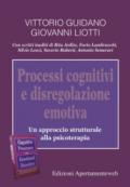 Processi cognitivi e disregolazione emotiva. Un approccio strutturale alla psicoterapia