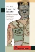 Il narciso tatuato. Psicologia del tatuaggio contemporaneo, tra onnipotenza e senso del sé