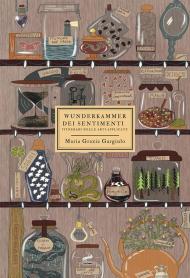Wunderkammer dei sentimenti. Itinerario nelle arti applicate
