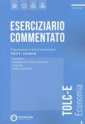 Eserciziario commentato. Preparazione al test di ammissione TOLC-E. Economia