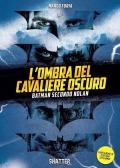 L' ombra del Cavaliere oscuro. Batman secondo Nolan