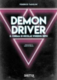 Demon driver. Il cinema di Nicolas Winding Refn