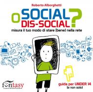 Social o dis-social? Misura il tuo modo di stare (bene) nella rete. Ediz. a caratteri grandi