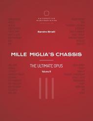 Mille Miglia's chassis. The ultimate opus. Ediz. illustrata vol.3