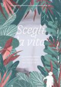 Scegli la vita. Accompagnare la vocazione tra vizi e virtù