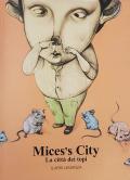 Mices's City. La città dei topi. Ediz. illustrata