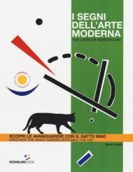 I segni dell'arte moderna. Scopri le avanguardie con il gatto Mao-The lines of modern art. Discover the avant-gardes with Mao the cat. Ediz. a colori