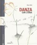 Danza con l'erba. Ediz. a colori