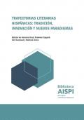 Trayectorias literarias hispánicas: tradición, innovación y nuevos paradigmas