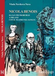 Nicola Benois. Da San Pietroburgo a Milano con il teatro nel sangue