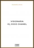 Visionaria. Io, Coco Chanel