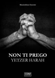 Non ti prego. Yetzer Harah