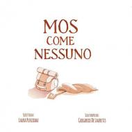 Mos come nessuno. Ediz. illustrata