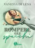 Rompere gli specchi