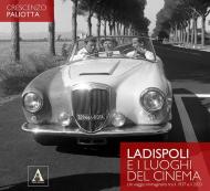 Ladispoli e i luoghi del cinema. Un viaggio immaginario tra il 1937 e il 2020. Ediz. illustrata