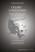 L' Elmo di Lohengrin. Wagner in Italia (1852-1883). Documenti e testimonianze