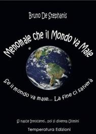 Menomale che il mondo va male