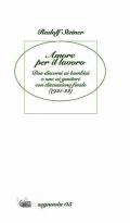 Amore per il lavoro. Due discorsi ai bambini e uno ai genitori con discussione finale (1921-22)