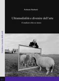 Ultramedialità e divenire dell'arte. Il medium oltre se stesso