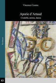 Aporie d'Artaud. Crudeltà, anima, danza