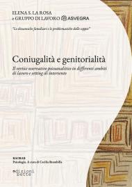 Coniugalità e genitorialità. Il vertice osservativo psicoanalitico in differenti ambiti di lavoro e setting di intervento