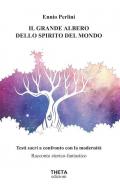 Il grande albero dello spirito del mondo. Testi sacri a confronto con la modernità